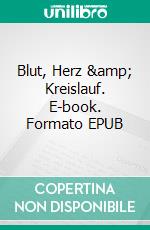 Blut, Herz &amp; Kreislauf. E-book. Formato EPUB