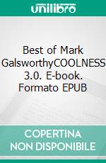 Best of Mark GalsworthyCOOLNESS 3.0. E-book. Formato EPUB ebook