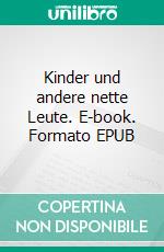 Kinder und andere nette Leute. E-book. Formato EPUB ebook