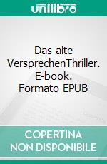 Das alte VersprechenThriller. E-book. Formato EPUB ebook di Helena Crimson