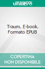 Traum. E-book. Formato EPUB ebook di Kurt Scharf