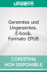 Gereimtes und Ungereimtes. E-book. Formato EPUB ebook di Ursula Adler