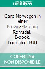 Ganz Norwegen in einer ProvinzMøre og Romsdal. E-book. Formato EPUB ebook