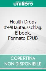 Health-Drops #44Hautausschlag. E-book. Formato EPUB ebook