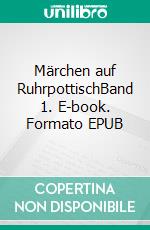 Märchen auf RuhrpottischBand 1. E-book. Formato EPUB ebook di Michael Göbel