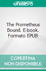 The Prometheus Bound. E-book. Formato EPUB