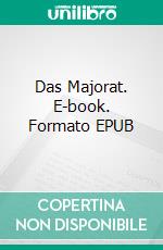 Das Majorat. E-book. Formato EPUB ebook