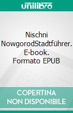 Nischni NowgorodStadtführer. E-book. Formato EPUB ebook