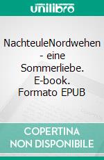 NachteuleNordwehen - eine Sommerliebe. E-book. Formato EPUB ebook di Ewald Eden