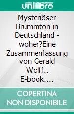 Mysteriöser Brummton in Deutschland - woher?Eine Zusammenfassung von Gerald Wolff.. E-book. Formato EPUB ebook