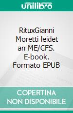 RituxGianni Moretti leidet an ME/CFS. E-book. Formato EPUB ebook di Joachim Strienz