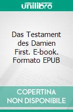 Das Testament des Damien First. E-book. Formato EPUB