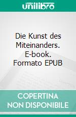 Die Kunst des Miteinanders. E-book. Formato EPUB ebook di Katja Kaminski