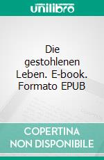 Die gestohlenen Leben. E-book. Formato EPUB ebook