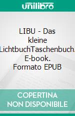 LIBU - Das kleine LichtbuchTaschenbuch. E-book. Formato EPUB ebook