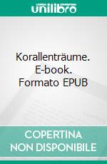 Korallenträume. E-book. Formato EPUB