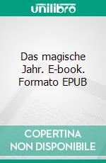 Das magische Jahr. E-book. Formato EPUB ebook di Claudia Liath