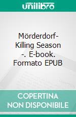 Mörderdorf- Killing Season -. E-book. Formato EPUB ebook