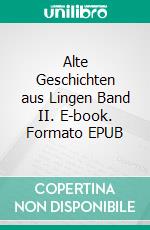 Alte Geschichten aus Lingen Band II. E-book. Formato EPUB ebook