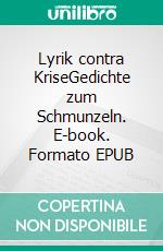 Lyrik contra KriseGedichte zum Schmunzeln. E-book. Formato EPUB ebook di Roland Pröll