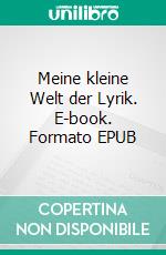 Meine kleine Welt der Lyrik. E-book. Formato EPUB ebook di Gerhard Stadler