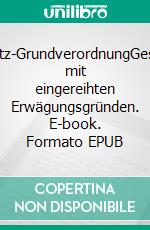 EU-Datenschutz-GrundverordnungGesetzeswortlaut mit eingereihten Erwägungsgründen. E-book. Formato EPUB ebook