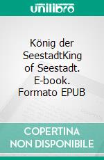 König der SeestadtKing of Seestadt. E-book. Formato EPUB ebook