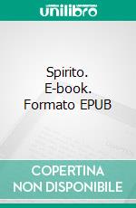 Spirito. E-book. Formato EPUB ebook di Laszlo Cohen