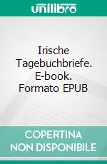 Irische Tagebuchbriefe. E-book. Formato EPUB