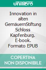 Innovation in alten GemäuernStiftung Schloss Kapfenburg. E-book. Formato EPUB ebook
