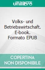 Volks- und Betriebswirtschaft. E-book. Formato EPUB ebook