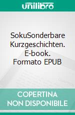 SokuSonderbare Kurzgeschichten. E-book. Formato EPUB ebook