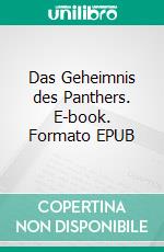 Das Geheimnis des Panthers. E-book. Formato EPUB ebook di Louisa Matu