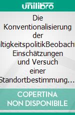 Die Konventionalisierung der NachhaltigkeitspolitikBeobachtungen, Einschätzungen und Versuch einer Standortbestimmung. E-book. Formato EPUB ebook