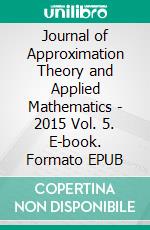 Journal of Approximation Theory and Applied Mathematics - 2015 Vol. 5. E-book. Formato EPUB ebook