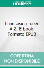 Fundraising-Ideen  A-Z. E-book. Formato EPUB ebook