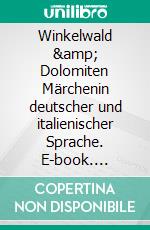 Winkelwald &amp; Dolomiten Märchenin deutscher und italienischer Sprache. E-book. Formato EPUB ebook