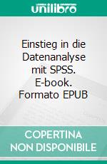 Einstieg in die Datenanalyse mit SPSS. E-book. Formato EPUB