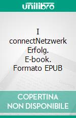 I connectNetzwerk Erfolg. E-book. Formato EPUB