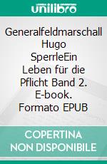 Generalfeldmarschall Hugo SperrleEin Leben für die Pflicht Band 2. E-book. Formato EPUB ebook