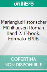 MarienglutHistorischer Mühlhausen-Roman Band 2. E-book. Formato EPUB ebook di Yvonne Bauer