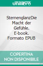 SternenglanzDie Macht der Gefühle. E-book. Formato EPUB ebook di Josephine Prinz