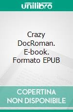 Crazy DocRoman. E-book. Formato EPUB ebook