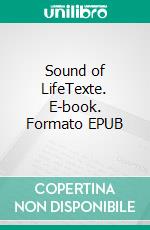 Sound of LifeTexte. E-book. Formato EPUB ebook
