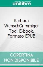 Barbara WenschGrimmiger Tod. E-book. Formato EPUB ebook