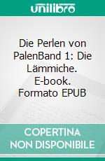 Die Perlen von PalenBand 1: Die Lämmiche. E-book. Formato EPUB ebook di Kirby Dixon