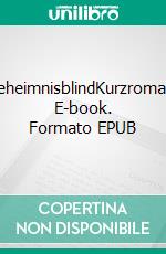 GeheimnisblindKurzroman. E-book. Formato EPUB ebook