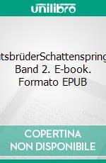 BlutsbrüderSchattenspringen Band 2. E-book. Formato EPUB