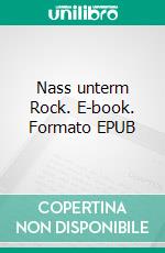 Nass unterm Rock. E-book. Formato EPUB ebook di Sylvia Hagen