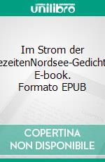 Im Strom der GezeitenNordsee-Gedichte. E-book. Formato EPUB ebook di Gudrun Heller